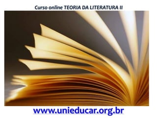 Curso online TEORIA DA LITERATURA II

www.unieducar.org.br

 