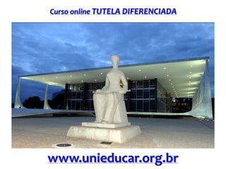 Curso online TUTELA DIFERENCIADA

www.unieducar.org.br

 