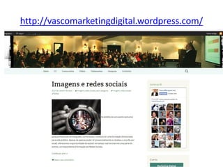 http://vascomarketingdigital.wordpress.com/

Curso WordPress.com - Vasco Marques - www.vascomarques.com

 