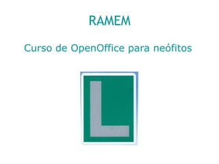 RAMEM Curso de OpenOffice para neófitos 