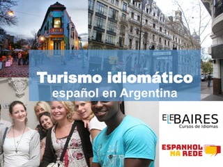 Turismo idiomático
español en Argentina
 