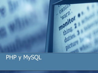 PHP y MySQL
 