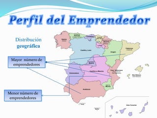 Distribución
geográfica
Mayor número de
emprendedores
Menor número de
emprendedores
 