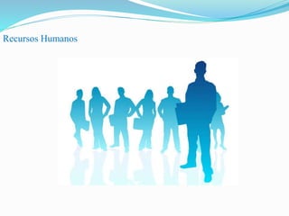 Recursos Humanos
 