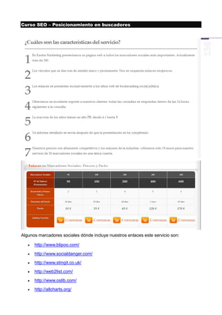 Curso SEO – Posicionamiento en buscadores




Algunos marcadores sociales dónde incluye nuestros enlaces este servicio son:

      http://www.blipoo.com/
      http://www.socialdanger.com/
      http://www.stingit.co.uk/
      http://web2list.com/
      http://www.oslib.com/
      http://allcharts.org/
 