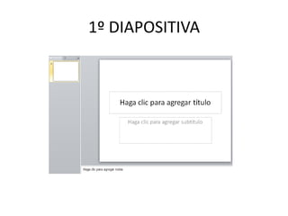 1º DIAPOSITIVA

 