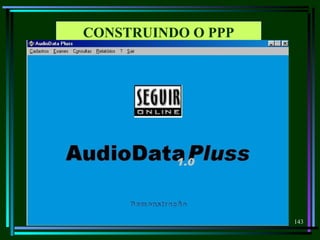 143
CONSTRUINDO O PPP
 