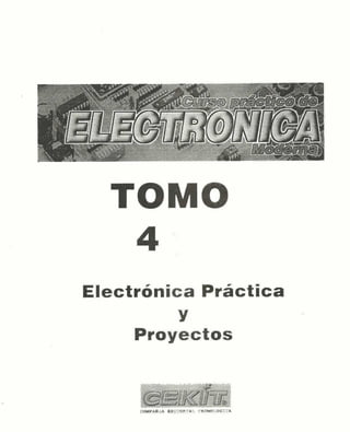 Curso practico de electronica moderna - tomo 4 - Cekit