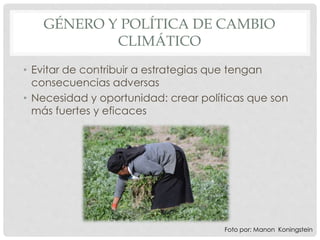 Presentación sobre Genero en Políticas de Cambio Climatico