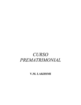 CURSO
PREMATRIMONIAL
V.M. LAKHSMI
 