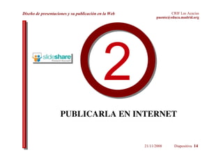 Ser capaces de colaborar en la plataforma del curso ( MOODLE ) con el resto de compañeros y con el tutor. 