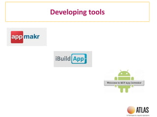Developing tools
 