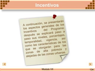 Incentivos
Modulo VII 134
 