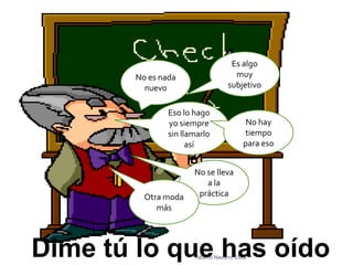 Es algo
        No es nada                    muy
          nuevo                     subjetivo


                Eso lo h...