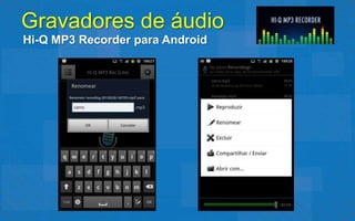 Gravadores de áudio
Hi-Q MP3 Recorder para Android
 