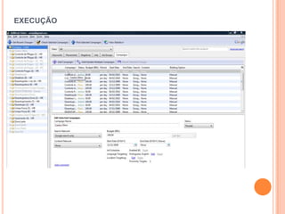 ExecuçãoCom a listaestruturada e formatadadevemosutilizar a ferramenta GoogleEditor parasubir a campanha:“O AdWords Editor é um aplicativo gratuito de área de trabalho para o gerenciamento de campanhas do AdWords. Se você possuir um grande número de campanhas ou palavras-chave, ou se gerenciar várias contas, o AdWords Editor pode ajudar você a economizar tempo e a otimizar seu fluxo de trabalho. ”Para baixar em seu computador acesse: http://www.google.com/intl/pt-BR/adwordseditor/