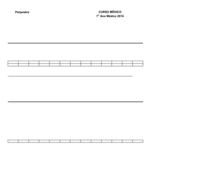 Psiquiatra CURSO MÉDICO
1o
Ano Médico 2014
 