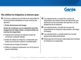 Genie A TEREX Company – Proprietary & Confidential – Do Not Duplicate – Internal Use Only
 