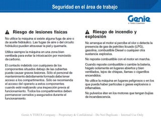 Genie A TEREX Company – Proprietary & Confidential – Do Not Duplicate – Internal Use Only
Seguridad en el área de trabajo
 