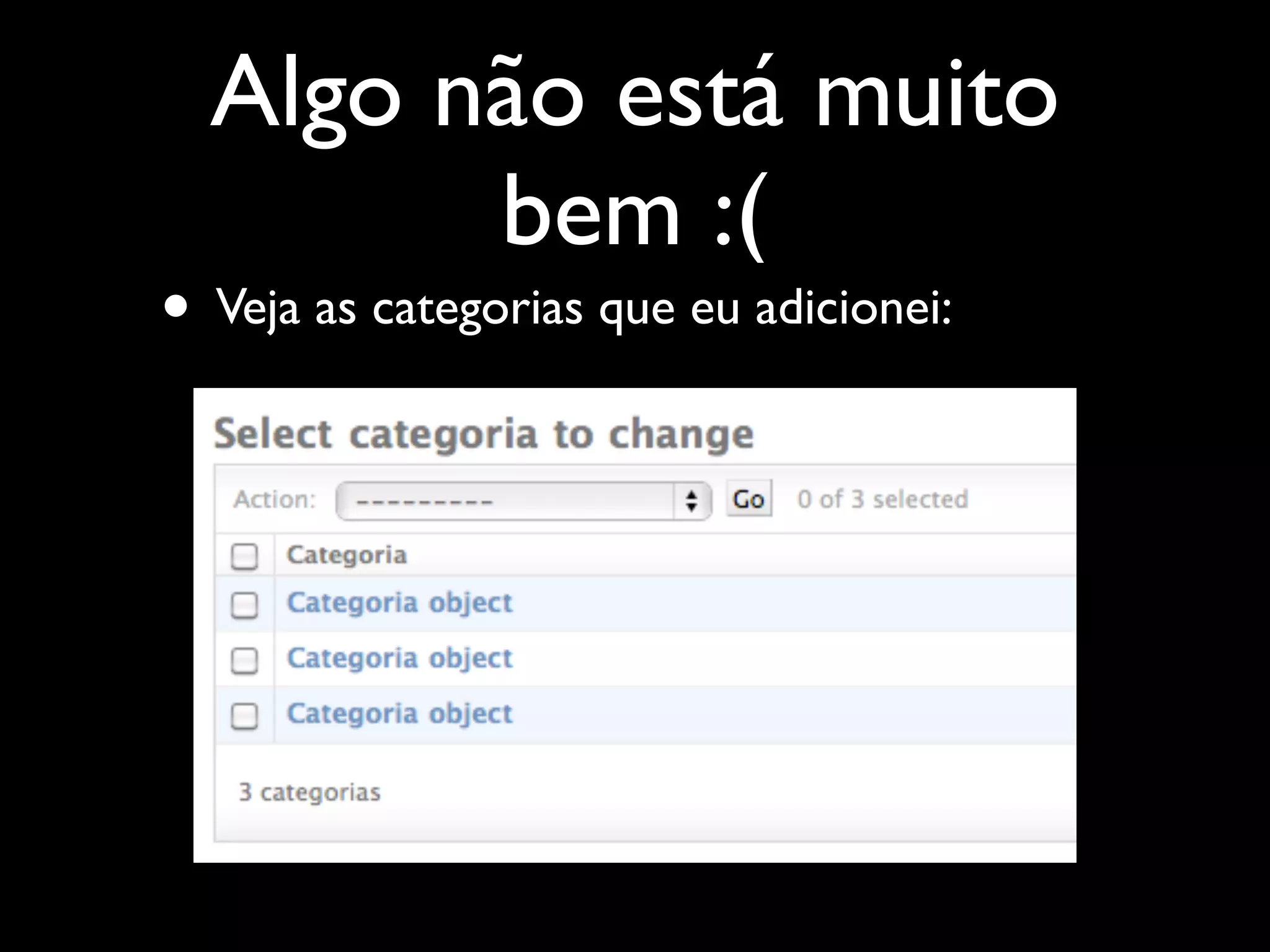 Algo não está muito bem :( • Veja as categorias que eu adicionei: 