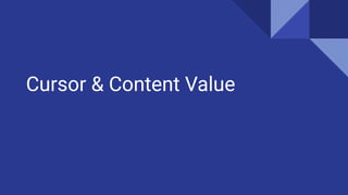 Cursor & Content Value
 