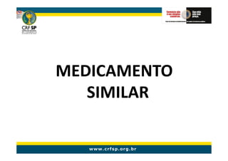 MEDICAMENTO
   SIMILAR
 