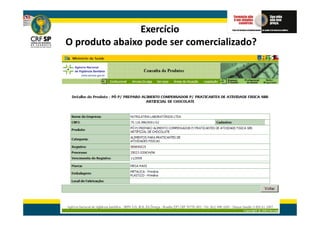 Exercício
O produto abaixo pode ser comercializado?




                                            235
 