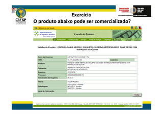 Exercício
O produto abaixo pode ser comercializado?




                                            236
 