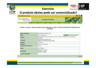 Exercício
O produto abaixo pode ser comercializado?




                                            237
 
