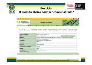 Exercício
O produto abaixo pode ser comercializado?




                                            238
 