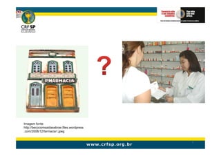 Imagem fonte:
http://becocomsaidasebrae.files.wordpress
.com/2008/12/farmacia1.jpeg


                                            7
 