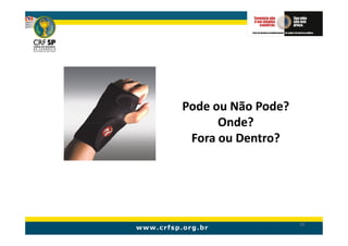 Pode ou Não Pode?
      Onde?
 Fora ou Dentro?




                    93
 