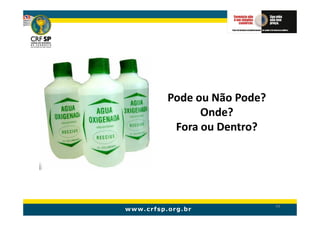 Pode ou Não Pode?
      Onde?
 Fora ou Dentro?




                    94
 