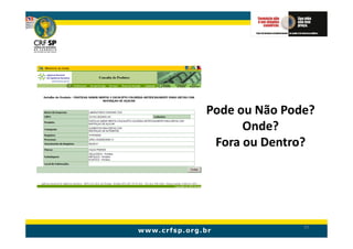 Pode ou Não Pode?
      Onde?
 Fora ou Dentro?




               95
 