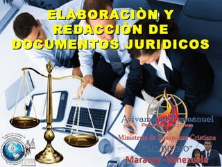 ELABORACIÒN YELABORACIÒN Y
REDACCIÒN DEREDACCIÒN DE
DOCUMENTOS JURIDICOSDOCUMENTOS JURIDICOS
 