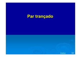 Par trançado




               Índice   62
 