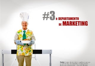 Fonte: C o m o d e t e c t a r e a p lic a r n o v a s
t e n d ê n c ia s n o m u n d o c o r p o r a t iv o -
R o b e r t o a L o u r e i r o - S o c ia l M e d ia
 