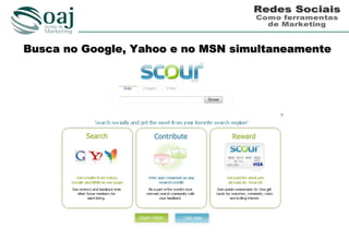 Busca no Google, Yahoo e no MSN simultaneamente
 