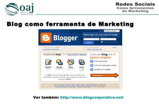 Blog como ferramenta de Marketing




      Ver também: http://www.blogcorporativo.net/
 