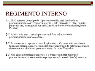 Corresponde a Primeira Parte da ReuniãoREGIMENTO INTERNOArt. 26......................................................