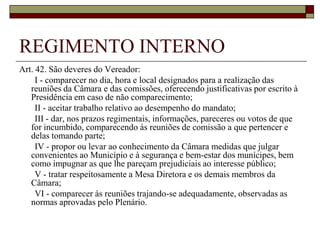 REGIMENTO INTERNODA ORDEM DO DIA     Art. 30. A pauta da ordem do dia será disponibilizada na rede local e no site oficial da Câmara Municipal 24 (vinte e quatro) horas antes da reunião, e não será interrompida, salvo para posse de Vereador.