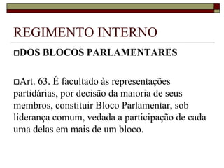 REGIMENTO INTERNO    Art. 58. Líder é o porta-voz da Bancada e o intermediário entre esta e os órgãos da Câmara.§ 1º Cada Bancada indicará à Mesa Diretora da Câmara, até 3 (três) dias após o início da sessão legislativa ordinária, o nome de seu Líder e do Vice-Líder.§ 2º Enquanto não for feita a indicação, considerar-se-á Líder o Vereador mais idoso.