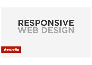 RESPONSIVE
WEB DESIGN

 