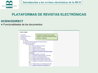 PLATAFORMAS DE REVISTAS ELECTRÓNICAS SCIENCEDIRECT ●  Funcionalidades de los documentos Introducción a las revistas electrónicas de la BUO 
