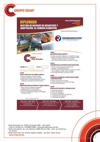  Sede Principal: Av. Pablo Carriquiry 660 – San Isidro
Central Telefónica: (51)989175806 smalasquez@cesap.com.pe
 Sede Lima Norte: Av. Las Palmeras 3893 Oficina 302 – Urb. Las Palmeras.
Los Olivos
 Sede Lima Este: Av. Nicolás Ayllón # 2929 – 3er Piso. Santa Anita.
www.cesap.com.pe
 