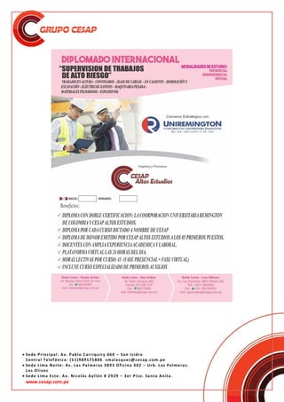  Sede Principal: Av. Pablo Carriquiry 660 – San Isidro
Central Telefónica: (51)989175806 smalasquez@cesap.com.pe
 Sede Lima Norte: Av. Las Palmeras 3893 Oficina 302 – Urb. Las Palmeras.
Los Olivos
 Sede Lima Este: Av. Nicolás Ayllón # 2929 – 3er Piso. Santa Anita.
www.cesap.com.pe
 