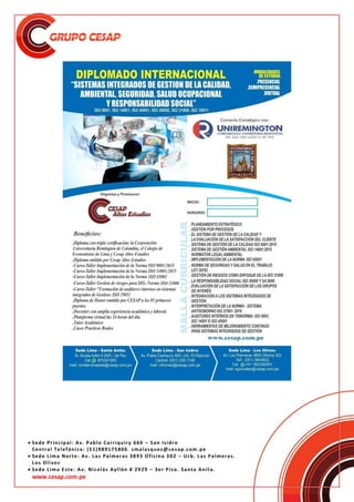  Sede Principal: Av. Pablo Carriquiry 660 – San Isidro
Central Telefónica: (51)989175806 smalasquez@cesap.com.pe
 Sede Lima Norte: Av. Las Palmeras 3893 Oficina 302 – Urb. Las Palmeras.
Los Olivos
 Sede Lima Este: Av. Nicolás Ayllón # 2929 – 3er Piso. Santa Anita.
www.cesap.com.pe
 