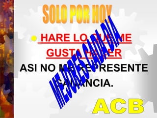  HARE LO QUE ME
GUSTA HACER
ASI NO ME REPRESENTE
GANANCIA.
 
