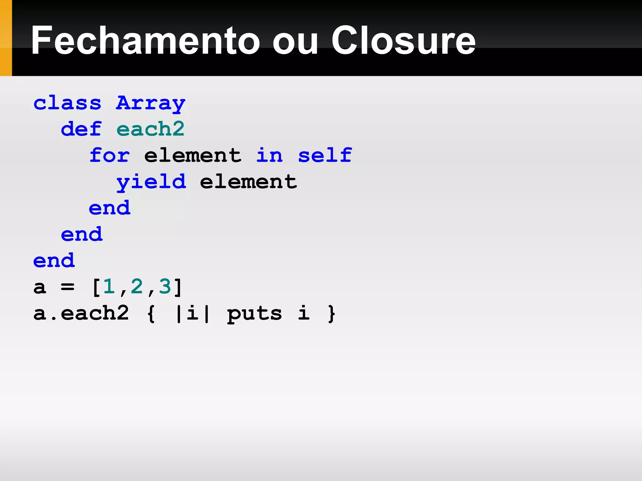 Strings a   =   &quot;valor&quot;   # => &quot;valor&quot; 'aspas simples: #{a}'   # => &quot;aspas simples: \#{a}&quot; &quot;aspas duplas:  #{ a } &quot;   # => &quot;aspas duplas: valor&quot; %( marcadores   especiais : #{a})   # => &quot;marcadores especiais: valor&quot; s   =   << FIM string com quebra de linha FIM # => &quot;string com\n quebra de linha\n&quot; 'sem interpolacao,' &quot;interpolacao e contrabarras&quot; %q(sem interpolacao) %Q(interpolacao e contrabarras) %(interpolacao e contrabarras) 