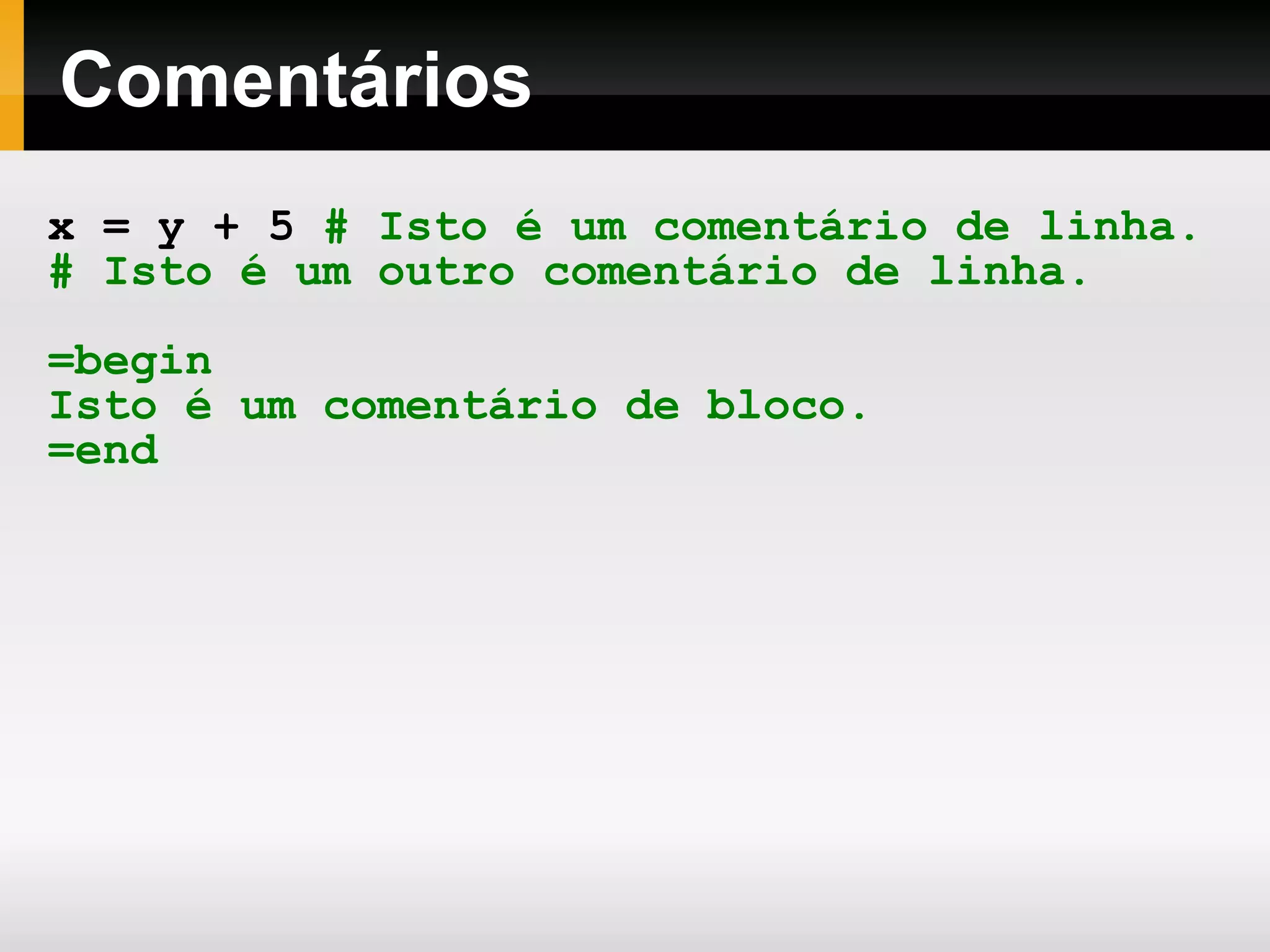 Mais usada no Japão que Python. 